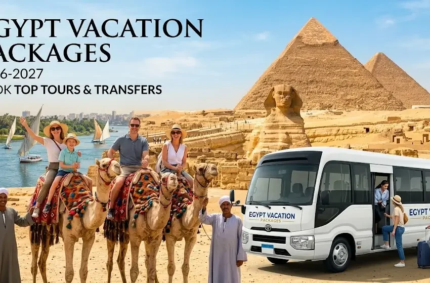 Egypt Vacation Packages 2026-2027: Book Top Tours & Transfers