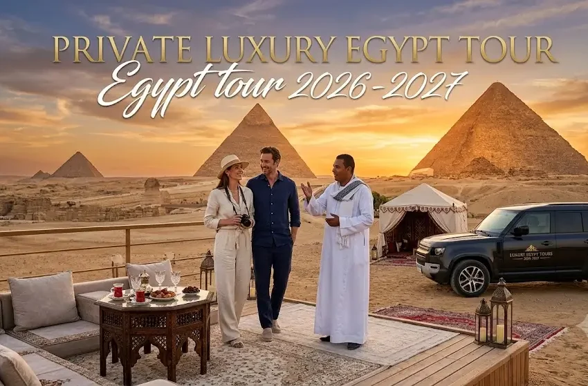 Private Luxury Egypt Tour 2026-2027