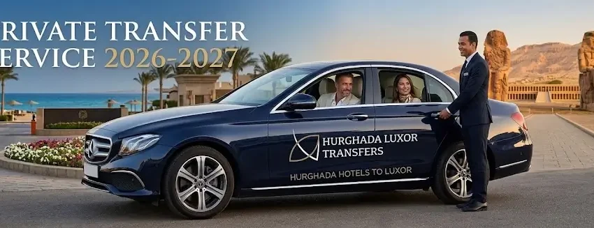 Hurghada Hotels to Luxor Private Transfer 2026-2027