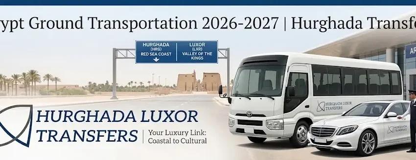 Egypt Ground Transportation 2026-2027 | Hurghada Transfers