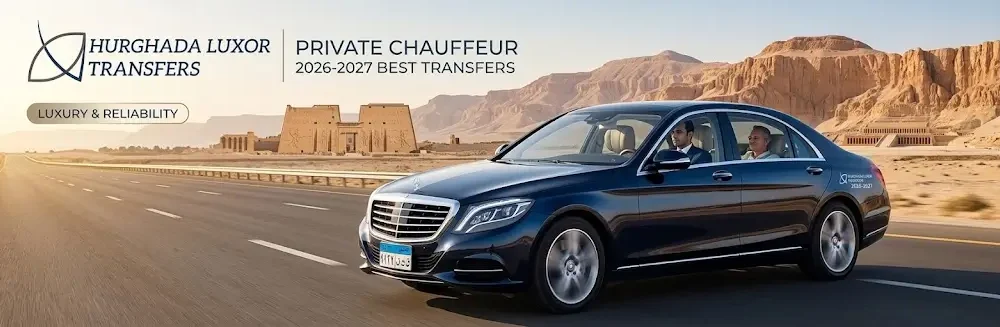 Hurghada to Luxor Private Chauffeur 2026-2027 | Best Transfers