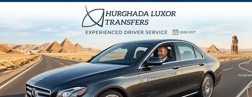 Experienced Driver Hurghada to Luxor 2026-2027 | Best Transfer