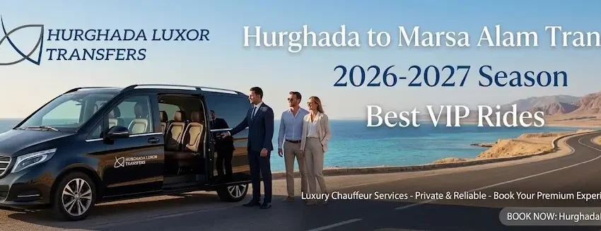Hurghada to Marsa Alam Transfer 2026-2027 | Best VIP Rides
