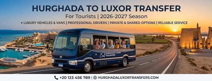 Hurghada to Luxor Transfer for Tourists 2026-2027