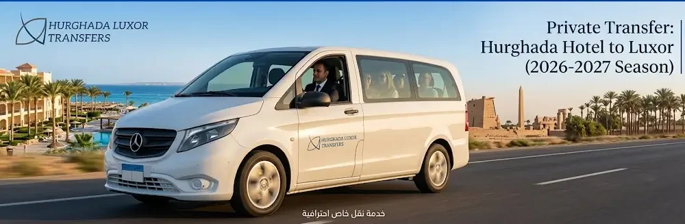 Private Transfer from Hurghada Hotel to Luxor 2026-2027