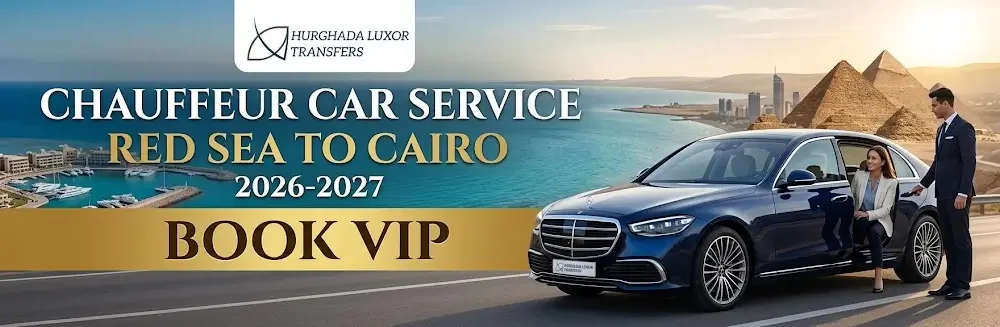Chauffeur Car Service Red Sea to Cairo 2026-2027 | Book VIP