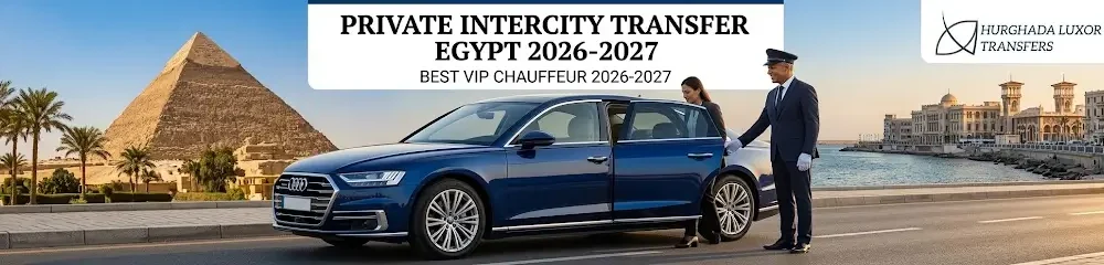 Private Intercity Transfer Egypt 2026-2027 | Best VIP Chauffeur