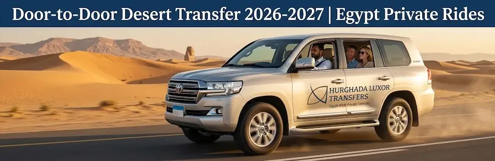 Door-to-Door Desert Transfer 2026-2027 | Egypt Private Rides