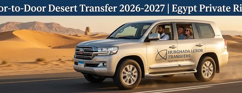 Door-to-Door Desert Transfer 2026-2027 | Egypt Private Rides
