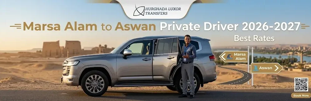 Marsa Alam to Aswan Private Driver 2026-2027 | Best Rates