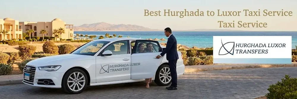 Best Hurghada to Luxor Taxi Service